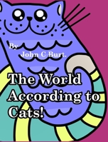 The World According To Cats. 1034655191 Book Cover
