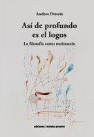 Así de profundo es el logos: La filosofía como testimonio (Spanish Edition) 9566426127 Book Cover