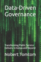 Data-Driven Governance: Transforming Public Service Delivery in Kenya and Beyond B0FM3RFXXG Book Cover