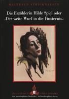 Die Erzaehlerin Hilde Spiel Oder «Der Weite Wurf in Die Finsternis» 0820426237 Book Cover