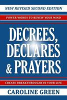Decrees, Declares & Prayers 2nd Edition 0989744817 Book Cover