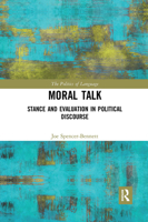 Moral Talk: Stance and Evaluation in Political Discourse 0367734737 Book Cover