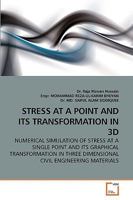 STRESS AT A POINT AND ITS TRANSFORMATION IN 3D: NUMERICAL SIMULATION OF STRESS AT A SINGLE POINT AND ITS GRAPHICAL TRANSFORMATION IN THREE DIMENSIONAL CIVIL ENGINEERING MATERIALS 3639246489 Book Cover