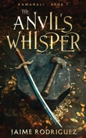 The Anvil's Whisper (Kamanali) B0DZRD9B2R Book Cover