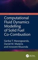 Computational Fluid Dynamics Modelling of Solid Fuel Co-Combustion (Africa Circular Economy Series) 1041088124 Book Cover