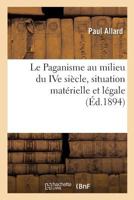 Le Paganisme au milieu du IVe siècle, situation matérielle et légale 2019220210 Book Cover