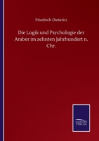 Die Logik und Psychologie der Araber im zehnten Jahrhundert n. Chr. 1103033735 Book Cover