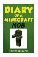 Diary of a Minecraft Mob 1523253177 Book Cover
