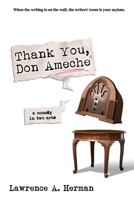 Thank You, Don Ameche: A New Comedy in Two Acts B0FB8SRM49 Book Cover