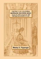 District of Columbia Marriage Records Index, January 20, 1892 to August 30, 1896 0788452509 Book Cover