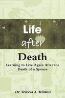 Life after Death: Learning to Live Again After the Death of a Spouse 1604816139 Book Cover