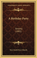 A Birthday Party: Seventy 1166416623 Book Cover