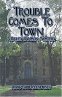 Trouble Comes to Town: A Hailey Hanson Mystery 1413794009 Book Cover