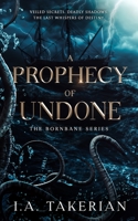 A Prophecy of Undone: The Bornbane Series B0C6P9RMXN Book Cover