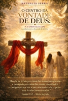 O Centro da Vontade de Deus: A Feminilidade - A Sociedade Atual e a Desconexão do Feminino B0H8ZQLS8L Book Cover
