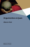Argumentos en Juan (Biblioteca Herder) 8425447100 Book Cover
