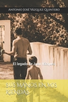 SUS MANOS EN MIS RIENDAS: El legado de Juan Vázquez (Spanish Edition) B0HBZ99TDX Book Cover