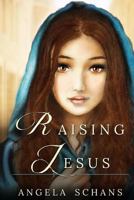 Raising Jesus 1522743146 Book Cover