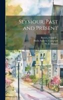 Seymour, Past and Present 1022445405 Book Cover