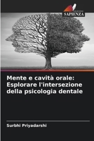 Mente e cavità orale: Esplorare l'intersezione della psicologia dentale (Italian Edition) 6207972058 Book Cover