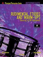 Rudimental Etudes and Warm-Ups Covering All 40 Rudiments: Principal Percussion Series Intermediate Level 145841860X Book Cover
