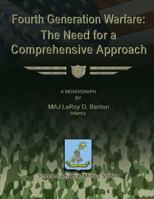 Fourth Generation Warfare: The Need for a Comprehensive Approach 1480022543 Book Cover