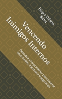 Vencendo Inimigos Internos: Descubra a força interior para superar seus medos, traumas e insegurança B0C2S6QDTF Book Cover