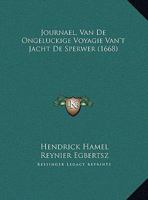Journael, Van De Ongeluckige Voyagie Van't Jacht De Sperwer (1668) 1166144445 Book Cover