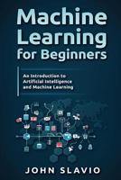 Machine Learning for Beginners: An Introduction to Artificial Intelligence and Machine Learning 1922301302 Book Cover