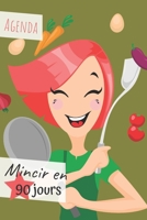 Agenda mincir en 90 jours: Journal de régime à compléter au quotidien - Format pratique à emporter partout 15,4 x 22,86 cm (French Edition) 1710454334 Book Cover