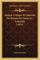 Analyse Critique Et Litteraire Du Roman De Garin-Le-Loherain (1835) 2013075790 Book Cover