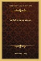 Wilderness Ways 1163084220 Book Cover