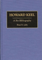 Howard Keel: A Bio-Bibliography (Bio-Bibliographies in the Performing Arts) 0313284563 Book Cover