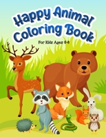 Happy Animal Coloring Book: Coloring Book For Kids Ages 3-8 Coloring, Doodling and Learning B08W3MCGDT Book Cover