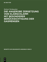 Die Anaerobe Zersetzung Von Klärschlamm Mit Besonderer Berücksichtigung Der Gasmengen (German Edition) 3486773763 Book Cover