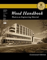 Centennial Edition: Wood Handbook: Wood as an Engineering Material 1710055189 Book Cover