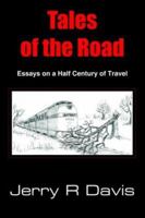 Tales of the Road: Essays on a Half Century of Travel 1418487198 Book Cover