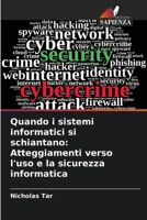 Quando i sistemi informatici si schiantano: Atteggiamenti verso l'uso e la sicurezza informatica (Italian Edition) 6207957393 Book Cover