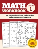 Math Workbook Grade 1: 100 Pages of Addition, Subtraction and Number Bond Practice 1099056535 Book Cover