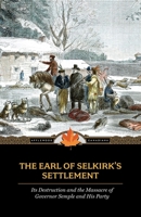 The Earl of Selkirk's Settlement 1557099723 Book Cover