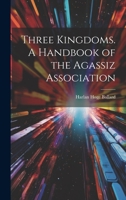 Three Kingdoms. A Handbook of the Agassiz Association 1022215809 Book Cover