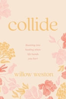 Collide: Running Into Healing When Life Hands You Hurt B0FD7PQ768 Book Cover