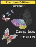 Butterflies Coloring Books for Adults: Beautiful Butterflies and Flowers Patterns for Relaxation, Fun, and Stress Relief 1796595209 Book Cover