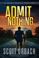 Admit Nothing B0F2YQZ7K5 Book Cover