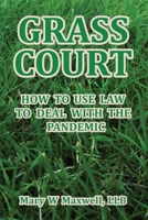 Grass Court: How To Use Law To Deal with the Pandemic 1716592372 Book Cover