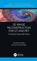 3D Image Reconstruction for CT and Pet: A Practical Guide with Python 0367539810 Book Cover