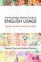 The Routledge Student Guide to English Usage: A Guide to Academic Writing for Students 1138933597 Book Cover