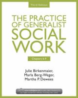 Chapters 6-9: The Practice of Generalist Social Work, Third Edition 0415731771 Book Cover