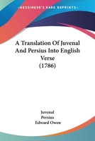 A Translation Of Juvenal And Persius Into English Verse 1165271788 Book Cover