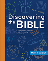 Discovering the Bible: A Kid's Guide to Reading and Understanding God's Word 1430088710 Book Cover